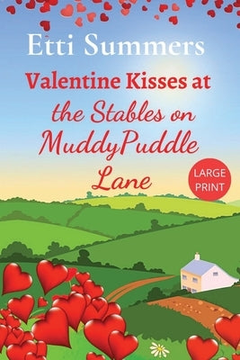 Valentine Kisses at The Stables on Muddypuddle Lane by Summers, Etti