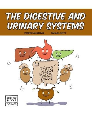 The Digestive and Urinary Systems by Hiti, Samuel