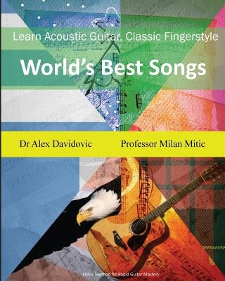 Learn Acoustic Guitar, Classic Fingerstyle: World's Best Songs by Mitic, Milan