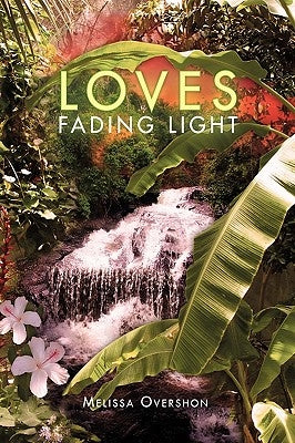 Loves Fading Light by Overshon, Melissa