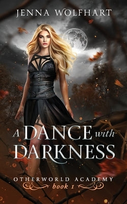 A Dance with Darkness by Wolfhart, Jenna