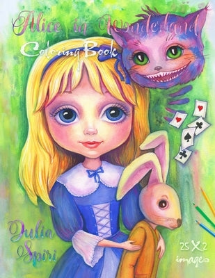 Alice in Wonderland: A Whimsical Coloring Book for Adults by Spiri, Julia