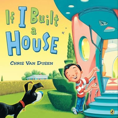 If I Built a House by Van Dusen, Chris