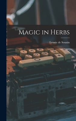 Magic in Herbs by Sounin, Leonie De