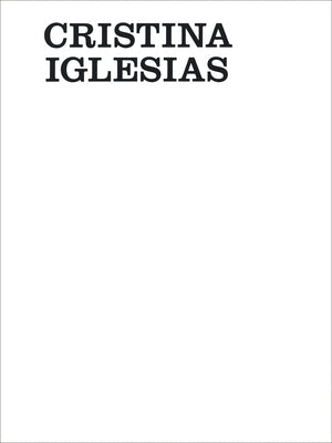 Cristina Iglesias: Artist's Portfolio by Iglesias, Cristina