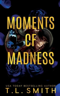 Moments of Madness by Smith, T. L.