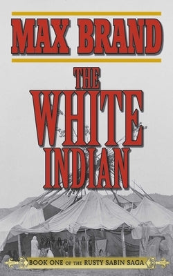 The White Indian by Brand, Max