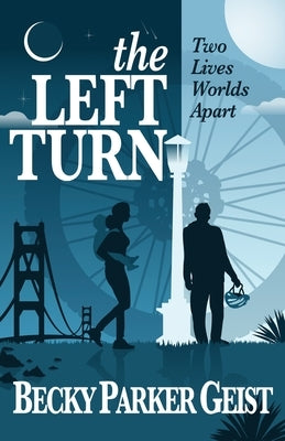 The Left Turn: Two Lives Worlds Apart by Geist, Becky Parker