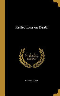 Reflections on Death by Dodd, William