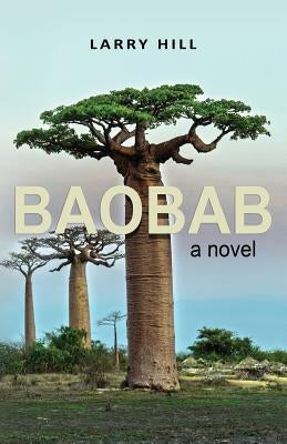 Baobab - a novel by Hill, Larry