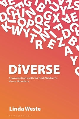 Diverse: Conversations with YA and Children's Verse Novelists by Weste, Linda