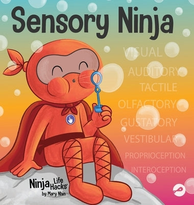 Sensory Ninja: A Children's Book About Sensory Superpowers and SPD, Sensory Processing Disorder by Nhin, Mary