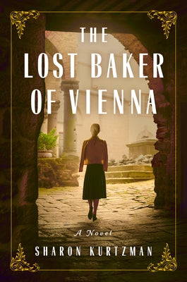 The Lost Baker of Vienna by Kurtzman, Sharon