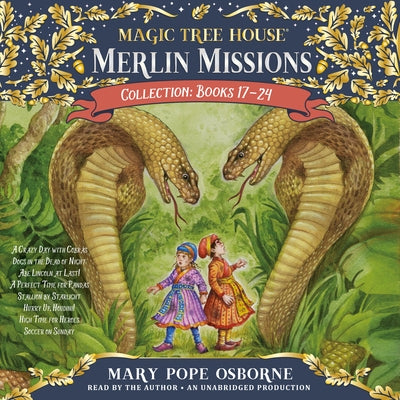 Merlin Missions Collection: Books 17-24: A Crazy Day with Cobras; Dogs in the Dead of Night; Abe Lincoln at Last!; A Perfect Time for Pandas; And More by Osborne, Mary Pope