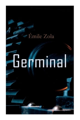 Germinal by Zola, Émile