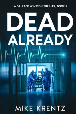 Dead Already: A Dr. Zack Winston Thriller by Krentz, Mike