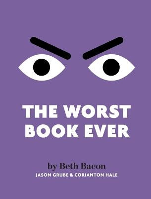 The Worst Book Ever: A funny, interactive read-aloud for story time by Bacon, Beth