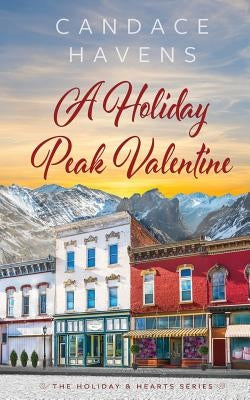 A Holiday Peak Valentine by Havens, Candace