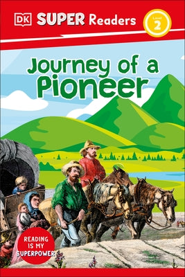 DK Super Readers Level 2 Journey of a Pioneer by Dk