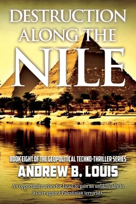 Destruction Along the Nile by Louis, Andrew B.