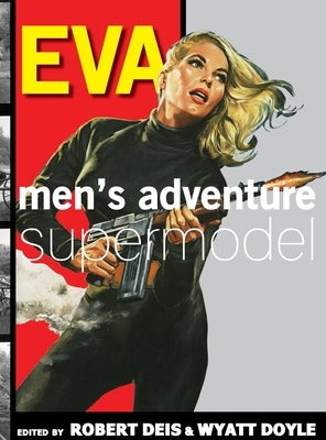 Eva: Men's Adventure Supermodel by Lynd, Eva