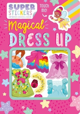 Magical Dress-Up: Sticker Play Scenes with Reusable Stickers by Igloobooks