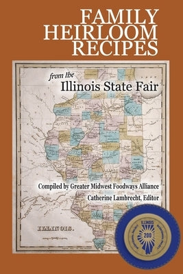 Family Heirloom Recipes from the Illinois State Fair by Lambrecht, Catherine