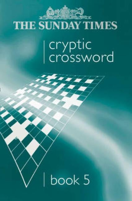 The Sunday Times Cryptic Crossword Book 5 by Nocontributor