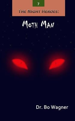 The Night Heroes: Moth Man by Wagner, Bo