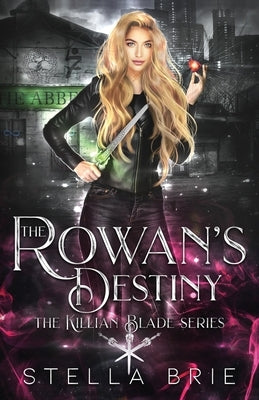 The Rowan's Destiny: An Urban Fantasy Reverse Harem Romance by Brie, Stella