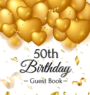 50th Birthday Guest Book: 50 Year Old & Happy Party, 1972, Perfect With Adult Bday Party Gold Balloons Decorations & Supplies, Funny Idea for Tu by Of Lorina, Birthday Guest Books