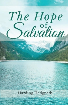 The Hope of Salvation by Hedgpeth, Harding Brent