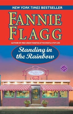 Standing in the Rainbow: Standing in the Rainbow: A Novel by Flagg, Fannie