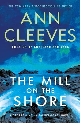 The Mill on the Shore: A George & Molly Palmer-Jones Novel by Cleeves, Ann