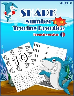 SHARKSNUMBER Tracing Practice (french version): Handwriting Workbook, Number Tracing Books for Kids Ages 3-5 by Kidsfun