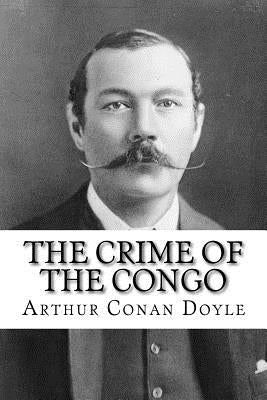 The Crime of the Congo Arthur Conan Doyle by Benitez, Paula