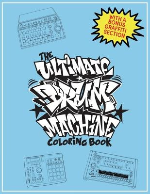 The Ultimate Drum Machine Coloring Book by Garner, Adam J.