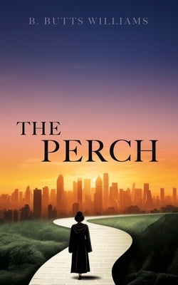 The Perch by Williams, B. Butts