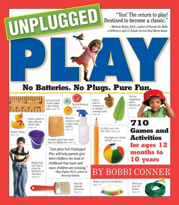 Unplugged Play: No Batteries. No Plugs. Pure Fun. by Conner, Bobbi