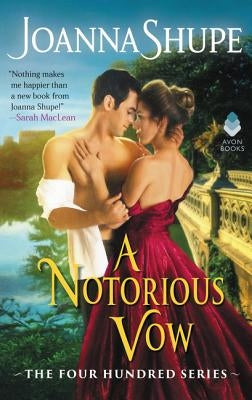 A Notorious Vow: The Four Hundred Series by Shupe, Joanna