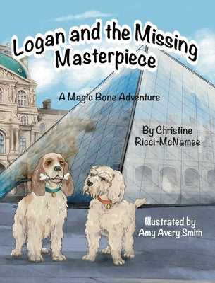 Logan and the Missing Masterpiece: A Magic Bone Adventure by Ricci-McNamee, Christine