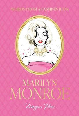 Words from a Fashion Icon: Marilyn Monroe by Hess, Megan