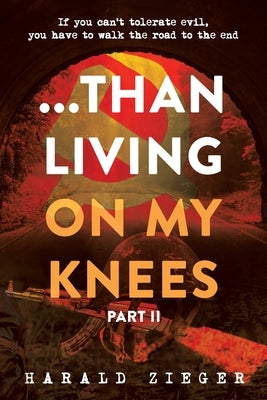 ...Than Living On My Knees - Part 2: PART II The Cleansing Begins by Zieger, Harald