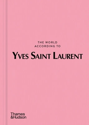 The World According to Yves Saint Laurent by Napias, Jean-Christophe