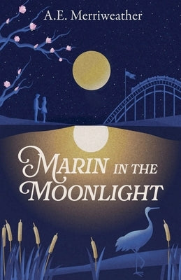 Marin in the Moonlight by Merriweather, A. E.