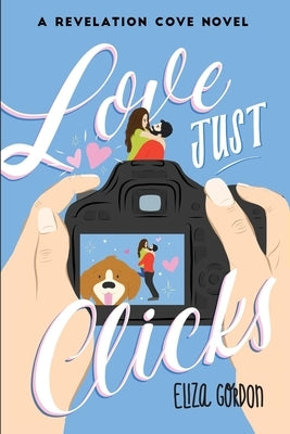 Love Just Clicks by Gordon, Eliza