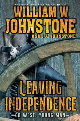 Leaving Independence by Johnstone, William W.