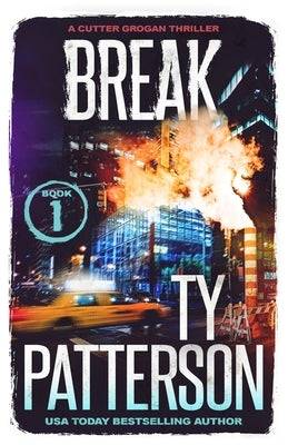 Break: A Crime Suspense Action Novel by Patterson, Ty