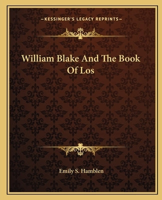 William Blake and the Book of Los by Hamblen, Emily S.