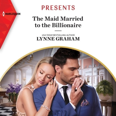 The Maid Married to the Billionaire by Graham, Lynne